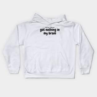 Got nothing in my brain shake it off lyrics Kids Hoodie